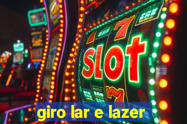 giro lar e lazer